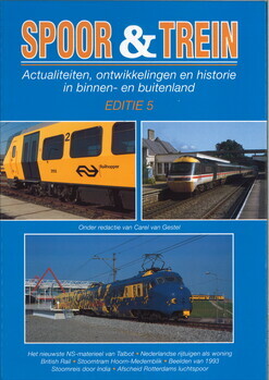 Spoor & trein. Feiten, ontwikkelingen en actualiteiten in binnen- en buitenland Editie 5